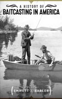 History of Baitcasting in America