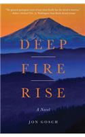 Deep Fire Rise