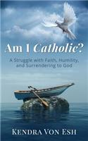 Am I Catholic?