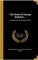 The Works Of George Berkeley ...