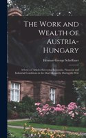 Work and Wealth of Austria-Hungary