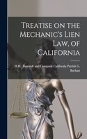 Treatise on the Mechanic's Lien Law, of California