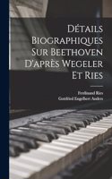 Détails biographiques sur Beethoven d'après Wegeler et Ries