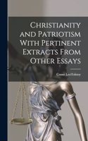 Christianity and Patriotism With Pertinent Extracts From Other Essays