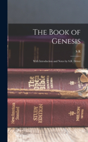 Book of Genesis; With Introduction and Notes by S.R. Driver