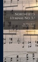 Northfield Hymnal No. 3 /