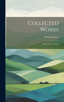 Collected Works; Plays, Stories, Poems