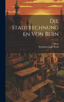 Die Stadtrechnungen von Bern