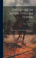Zwei Jahre im Sattel und am Feinde; Erinnerungen aus dem Unabhängigkeitskriege der Konföderirten; Band 2