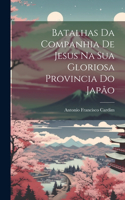 Batalhas Da Companhia De Jesus Na Sua Gloriosa Provincia Do Japão