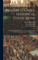 Primary Sources, Historical Collections