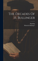 Decades Of H. Bullinger