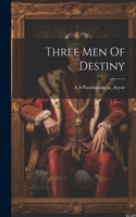 Three Men Of Destiny