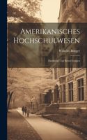 Amerikanisches Hochschulwesen: Eindrücke Und Betrachtungen