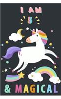 I Am 5 And Magical: Kawaii Cute Happy Birthday 5 Years Old Unicorn Journal Notebook For Kids