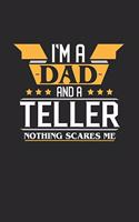 I'm a Dad and a Teller Nothing Scares Me: 6x9 inches checkered notebook, 120 Pages, Composition Book and Journal, funny gift for your favorite Dad and Teller