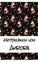 Kritzelbuch von Aurora: Kritzel- und Malbuch mit leeren Seiten für deinen personalisierten Vornamen