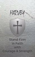 Harvey Stand Firm in Faith with Courage & Strength