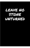 Leave No Stone Unturned�