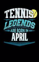 Tennis Legends Are Born In April: Tennis 2020 Calender Diary Planner 6x9 Personalized Gift For Birthdays In April