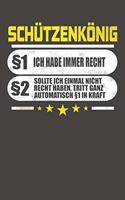 Schützenkönig §1 Ich Habe Immer Recht §2 Sollte Ich Einmal Nicht Recht Haben, Tritt Ganz Automatisch §1 In Kraft