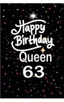 Happy birthday queen 63: funny and cute blank lined journal Notebook, Diary, planner Happy 63rd sixty-third Birthday Gift for sixty three year old daughter, son, boyfriend, 