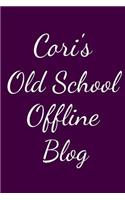 Cori's Old School Offline Blog