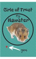 Circle of Trust My Hamster Blank Lined Notebook Journal