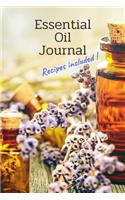 Essential Oil Journal: Journal, notebook, diary for Essential oil lover and women, girls, recipes included, cover holidays, all season, lovely, natural, mixed and blends, 