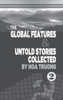 Global Features and Untold stories collected II