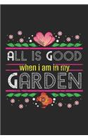 All is Good When I am in My Garden