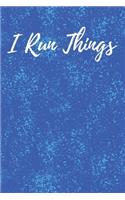 I Run Things