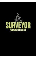 Surveyor powered by coffee: Notebook - Journal - Diary - 110 Lined pages - 6 x 9 in - 15.24 x 22.86 cm - Doodle Book - Funny Great Gift