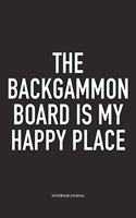 The Backgammon Board Is My Happy Place