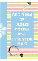 All I Need Is Jesus Coffee and Essential Oils
