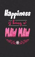 Happiness Is Being a Maw Maw: Family Grandma Women Mom Memory Journal Blank Lined Note Book Mother's Day Holiday Gift