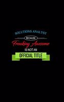 Solutions Analyst Because Freaking Awesome is not an Official Title