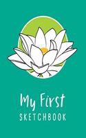 My First Sketchbook: Personalized artist workbook to draw, sketch, doodle, journal, write in and get creative - 8.5x11, 110 pages(21 My First Sketchbook)