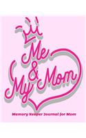 Me and My Mom Memory Keeper Journal for Mom