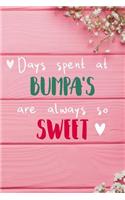 Days Spent At Bumpa's Are Always So Sweet: Personalized Lined Diary / Journal - Make Your Bumpa Smile With This Personalized Book to Write Memories in - Gift for Mother's Day, Christmas, or O