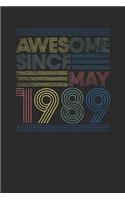 Awesome Since May 1989: Graph Ruled Notebook / Journal (6 X 9 - 5 X 5 Graph Ruled) - May Birthday Gift and May Anniversary Gift