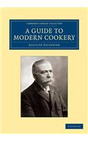 A Guide to Modern Cookery