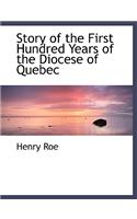 Story of the First Hundred Years of the Diocese of Quebec