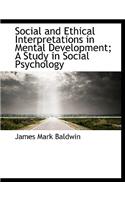 Social and Ethical Interpretations in Mental Development; A Study in Social Psychology: (English)