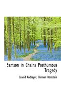 Samson in Chains Posthumous Tragedy