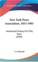 New York Press Association, 1853-1903