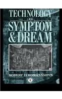 Technology as Symptom and Dream