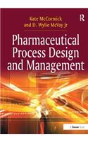 Pharmaceutical Process Design and Management