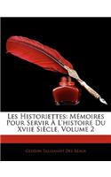 Les Historiettes: Memoires Pour Servir A L'Histoire Du Xviie Siecle, Volume 2: Memoires Pour Servir A L'Histoire Du Xviie Siecle, Volume 2