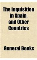 The Inquisition in Spain, and Other Countries
